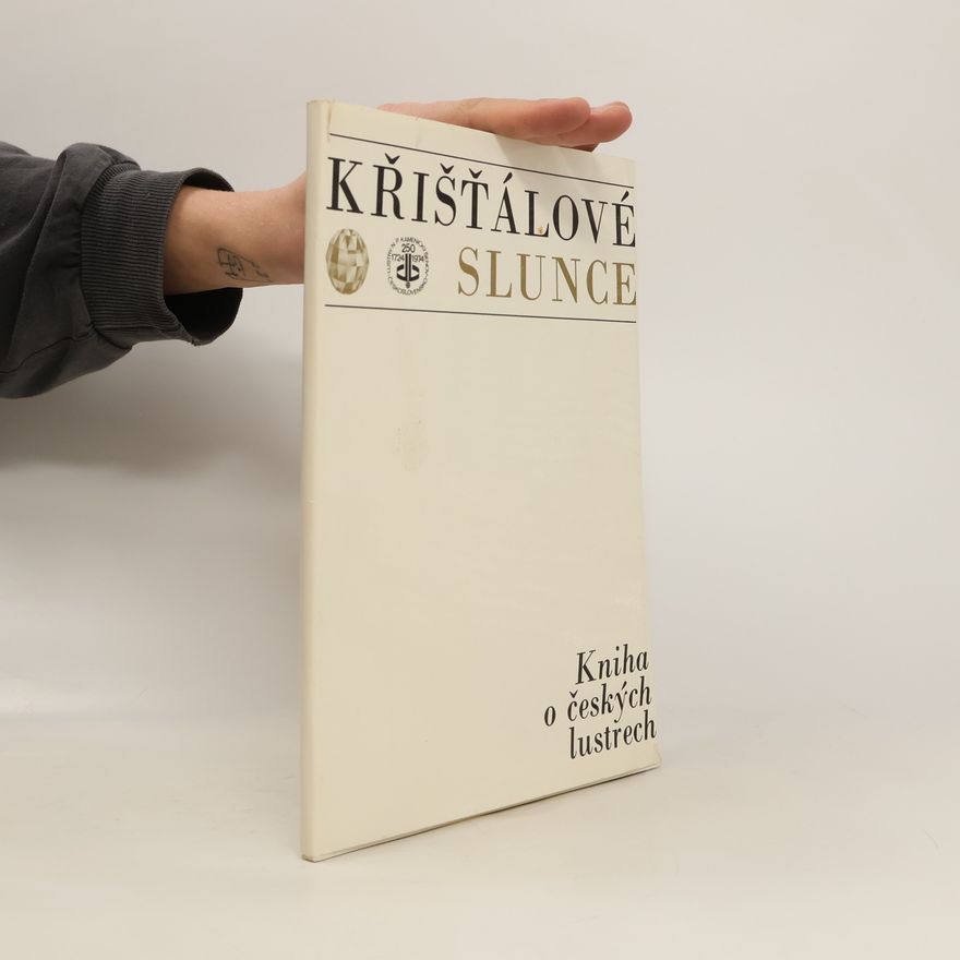 Zdeněk Vodička Křišťálové slunce - Kniha o českých lustrech