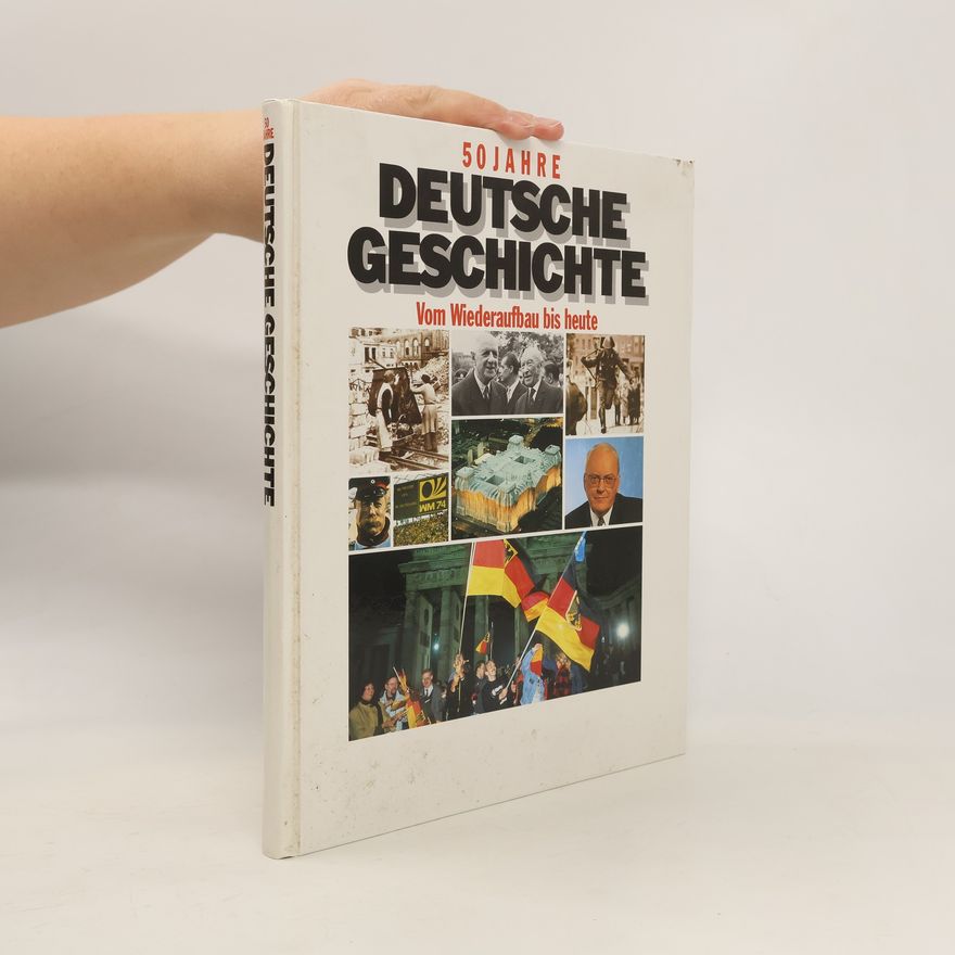 Autorenkollektiv 50 jahre deutsche Geschichte