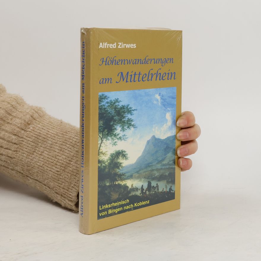 Alfred Zirwes Höhenwanderungen am Mittelrhein