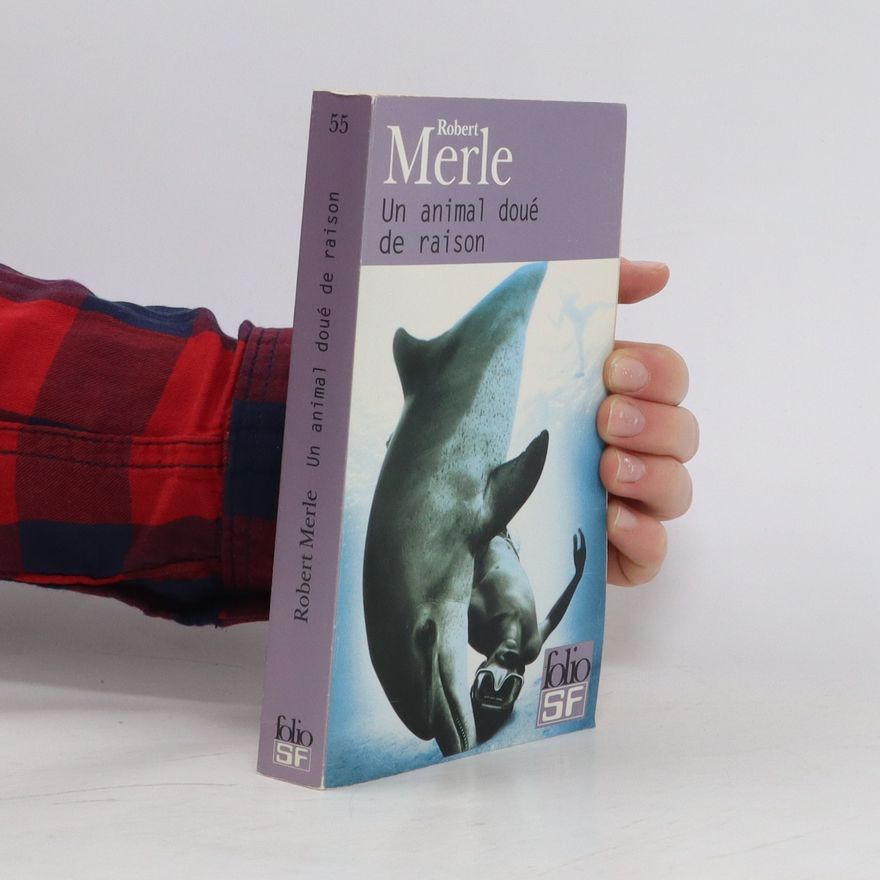 Robert Merle Un animal doué de raison