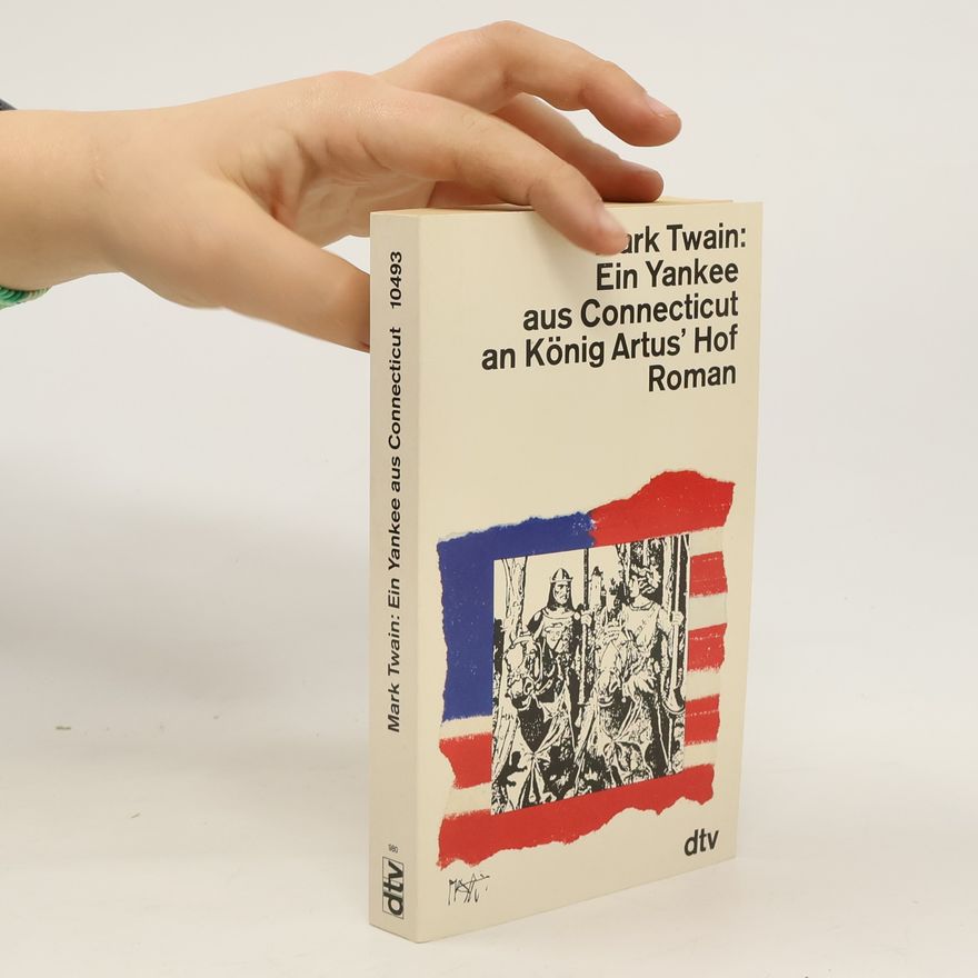 Mark Twain Ein Yankee aus Connecticut an König Artus’ Hof