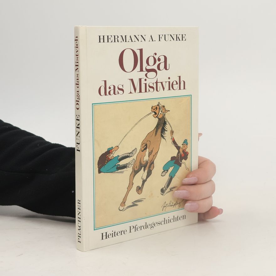Hermann A. Funke Olga, das Mistvieh