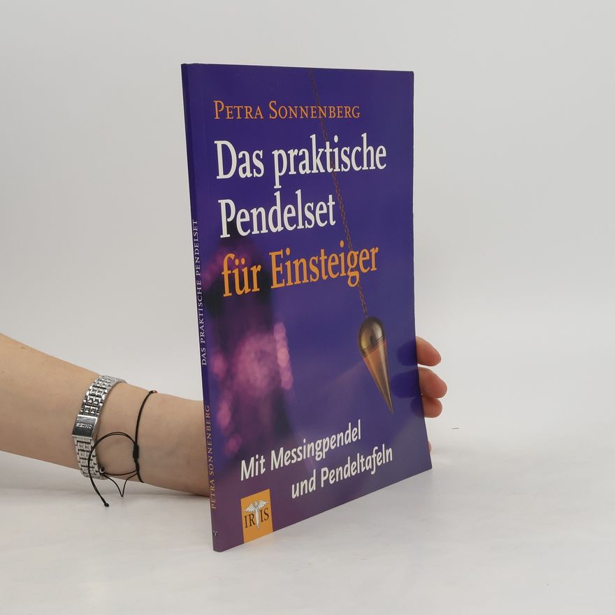 Petra Sonnenberg Das praktische Pendelset für Einsteiger (ohne Anhänge)