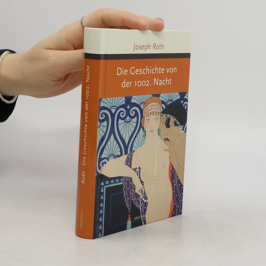 Joseph Roth Die Geschichte von der 1002. Nacht