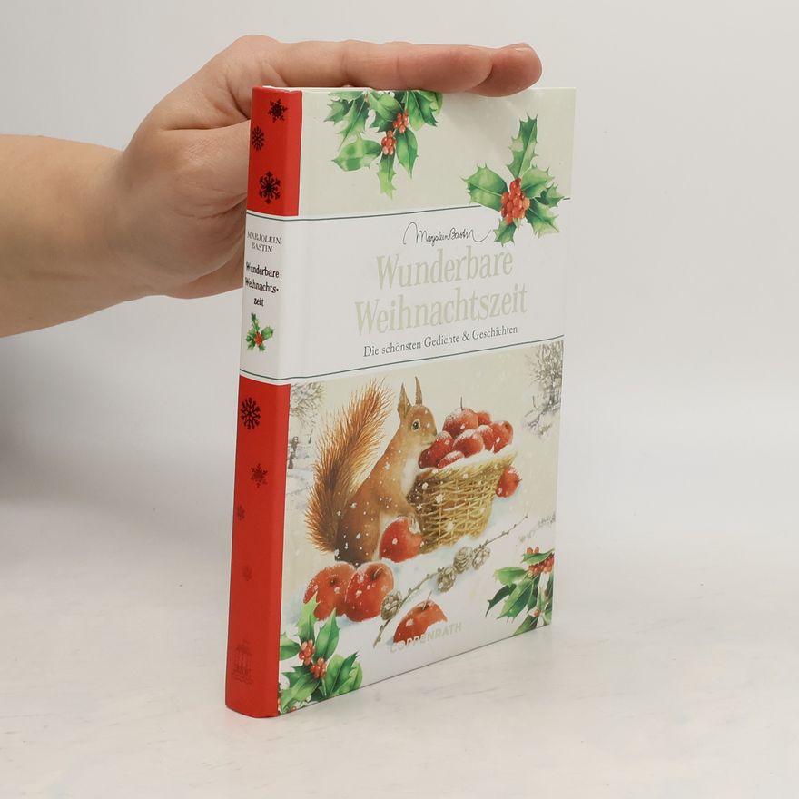 Marjolein Bastin Wunderbare Weihnachtszeit. Die schönsten Gedichte & Geschichten