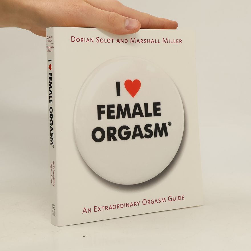 Dorian Solot I Love Female Orgasm