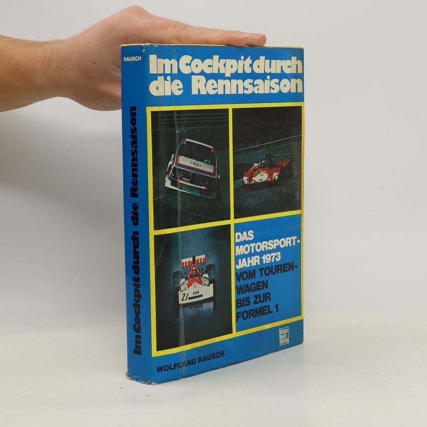 Wolfgang Rausch Im Cockpit durch die Rennsaison