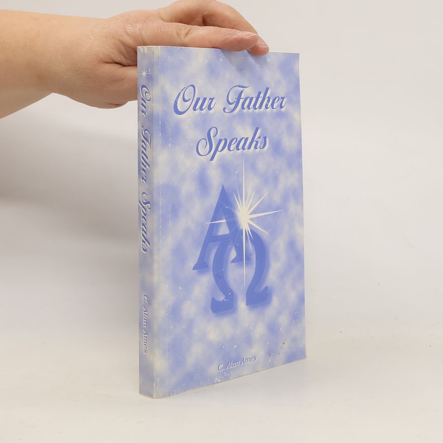 C. Alan Ames Our Father Speaks