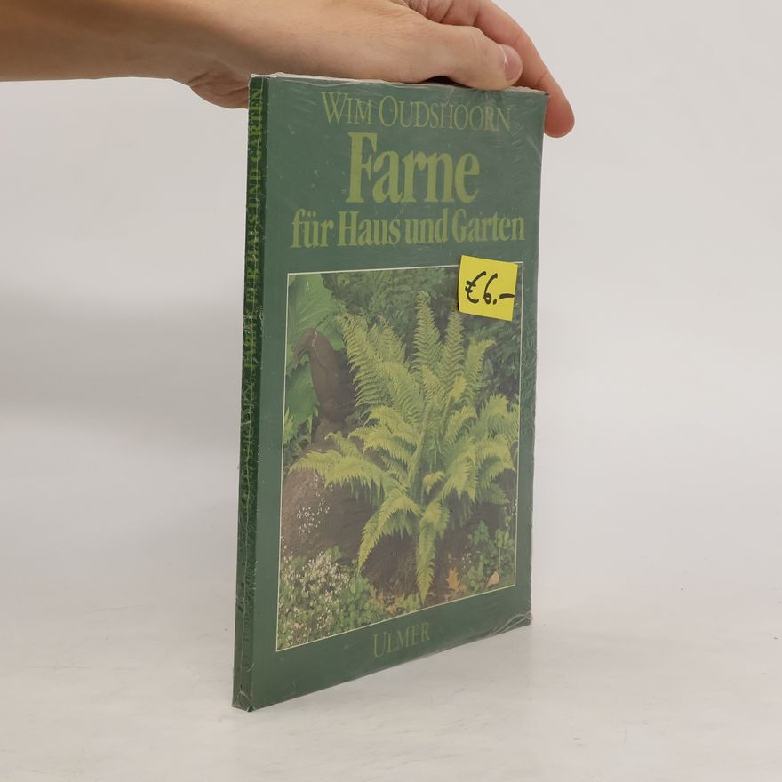 Wim Oudshoorn Farne für Haus und Garten