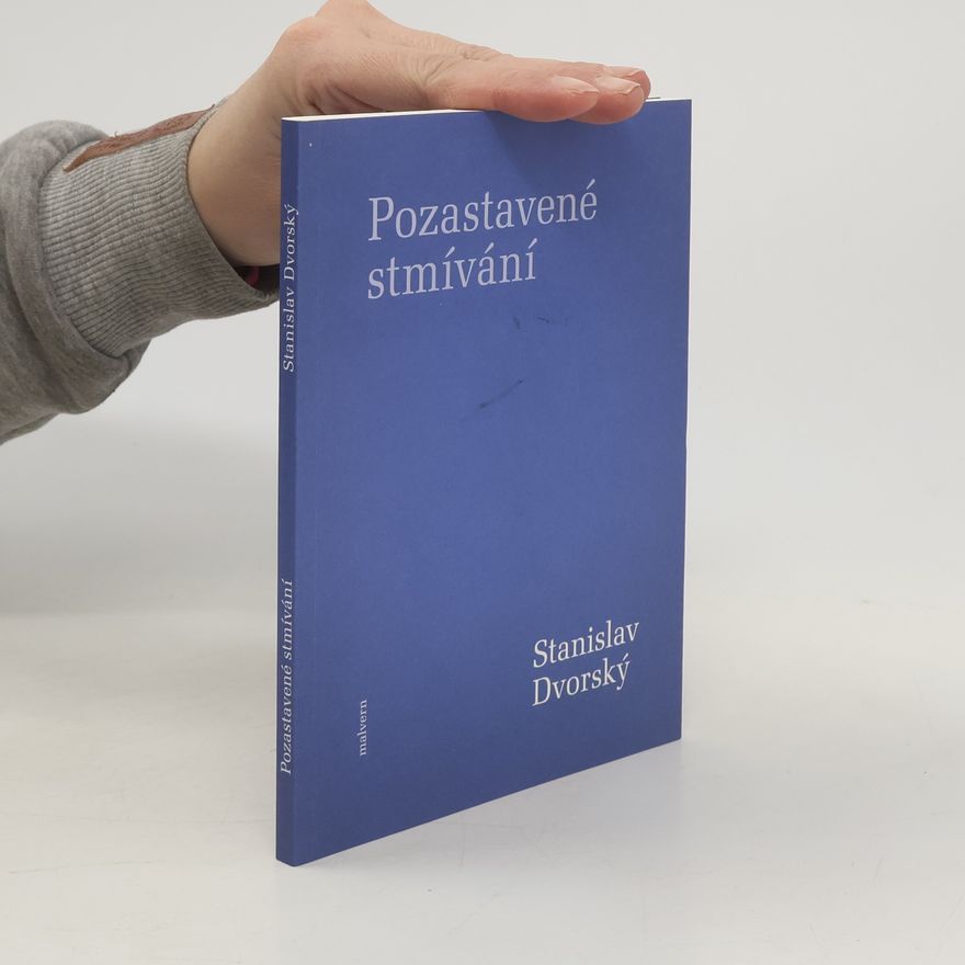 Stanislav Dvorský Pozastavené stmívání