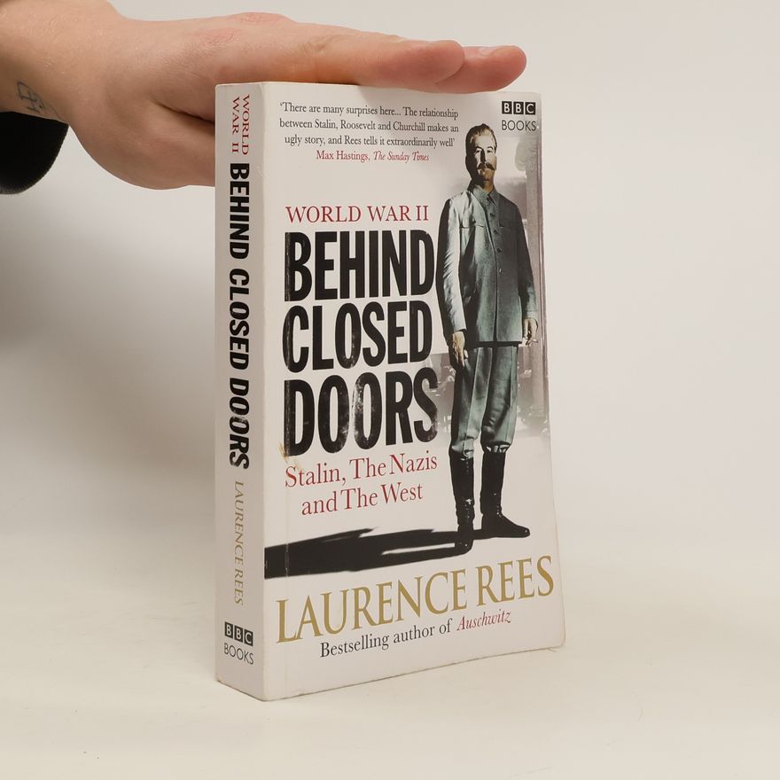 Laurence Rees World War Two: Behind Closed Doors