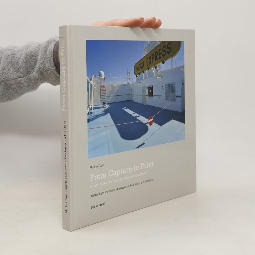 Markus Zuber From Capture to Print
