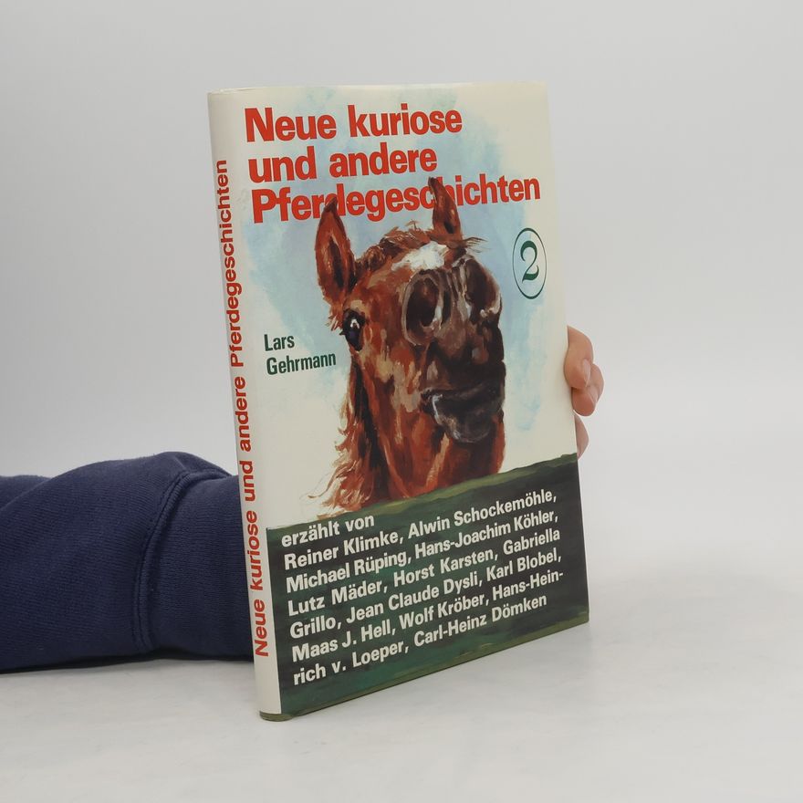 Lars Gehrmann Neue kuriose und andere Pferdegeschichten