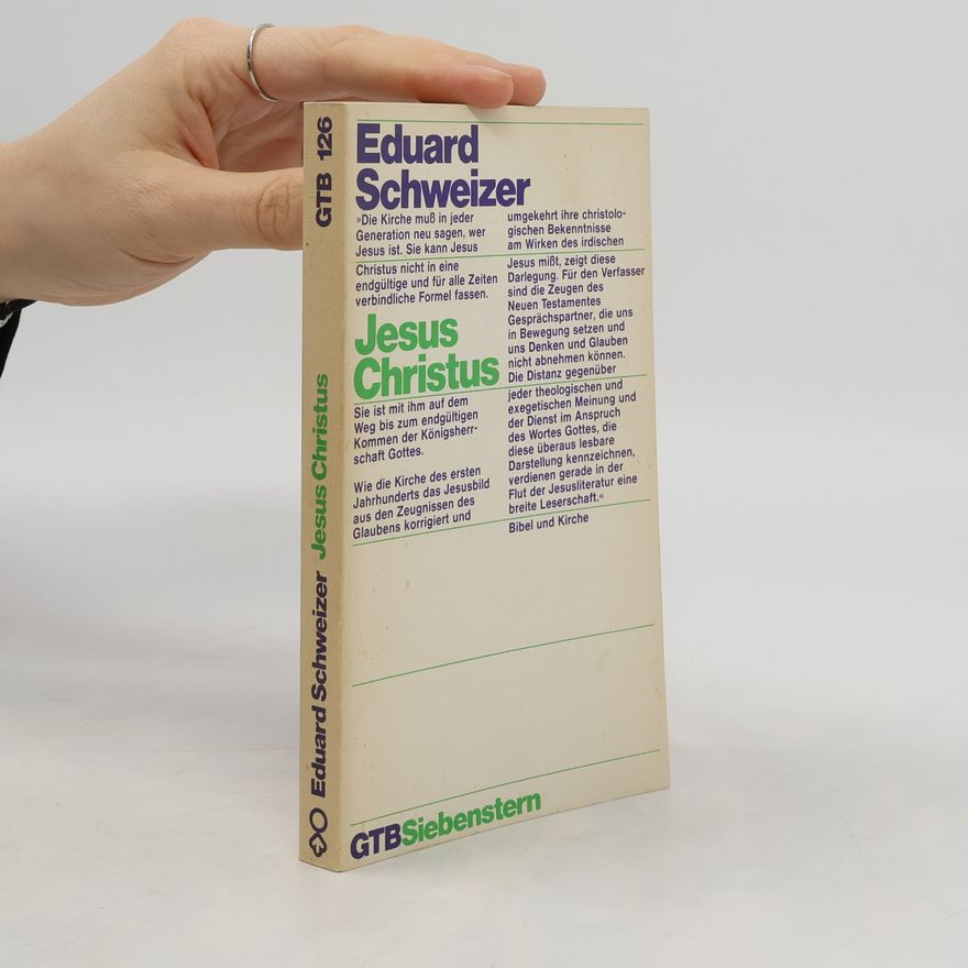 Eduard Schweizer Jesus Christus im vielfältigen Zeugnis des Neuen Testaments
