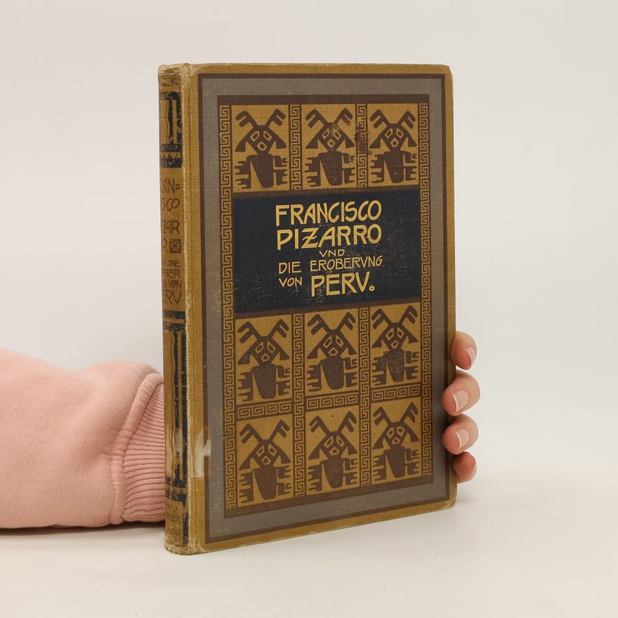 Johannes März Francisco Pizarro und die Eroberung von Peru