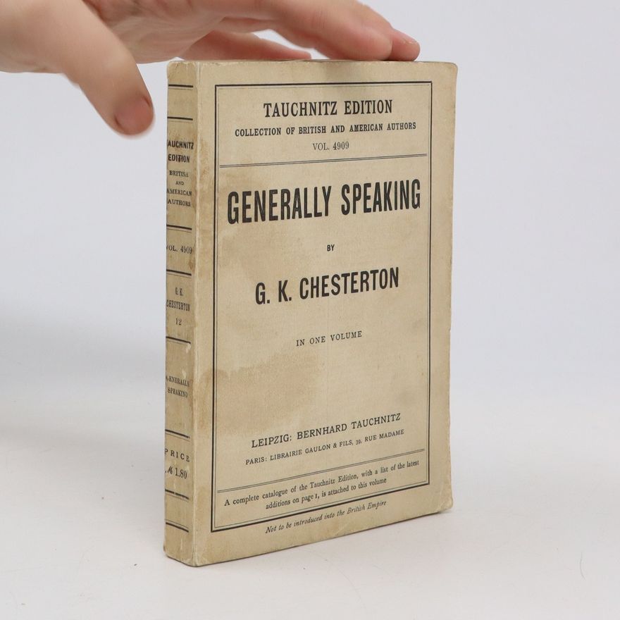 Gilbert Keith Chesterton Generally Speaking
