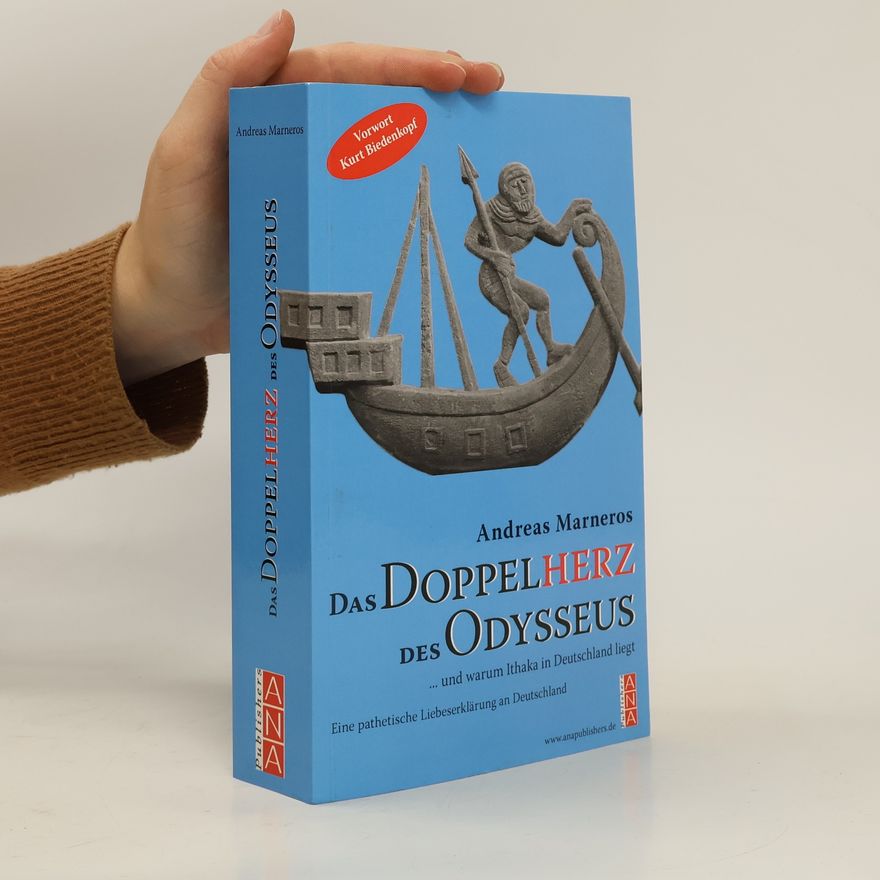 Andreas Marneros Das Doppelherz des Odysseus ... und warum Ithaka in Deutschland liegt