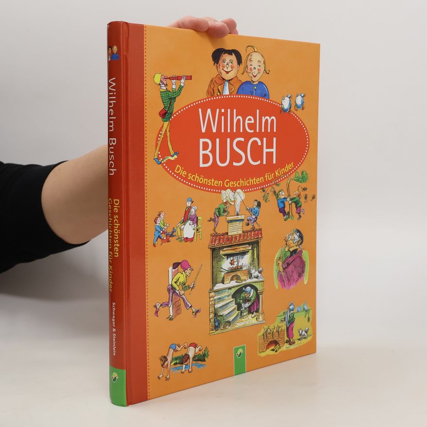 Wilhelm Busch Wilhelm Busch - Die schönsten Geschichten für Kinder