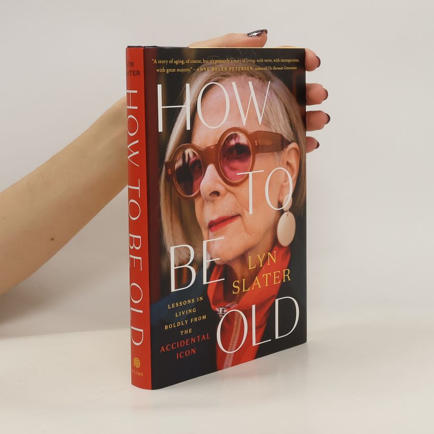 Lyn Slater How to Be Old