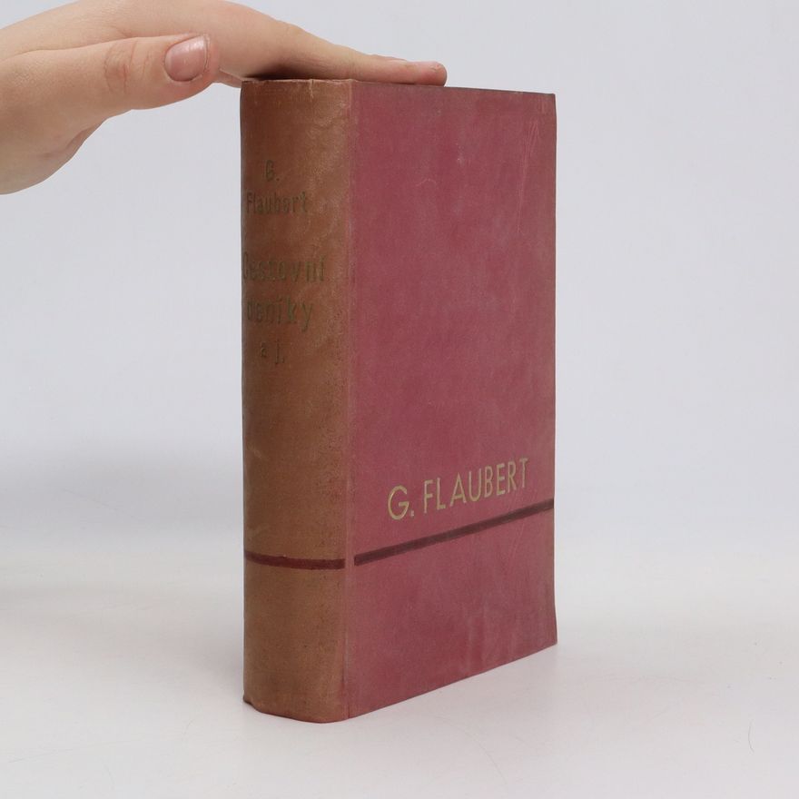 Gustave Flaubert Spisy Gustava Flauberta IX. Cestovní deníky