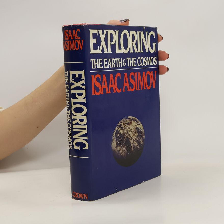 Isaac Asimov Exploring the Earth and the Cosmos