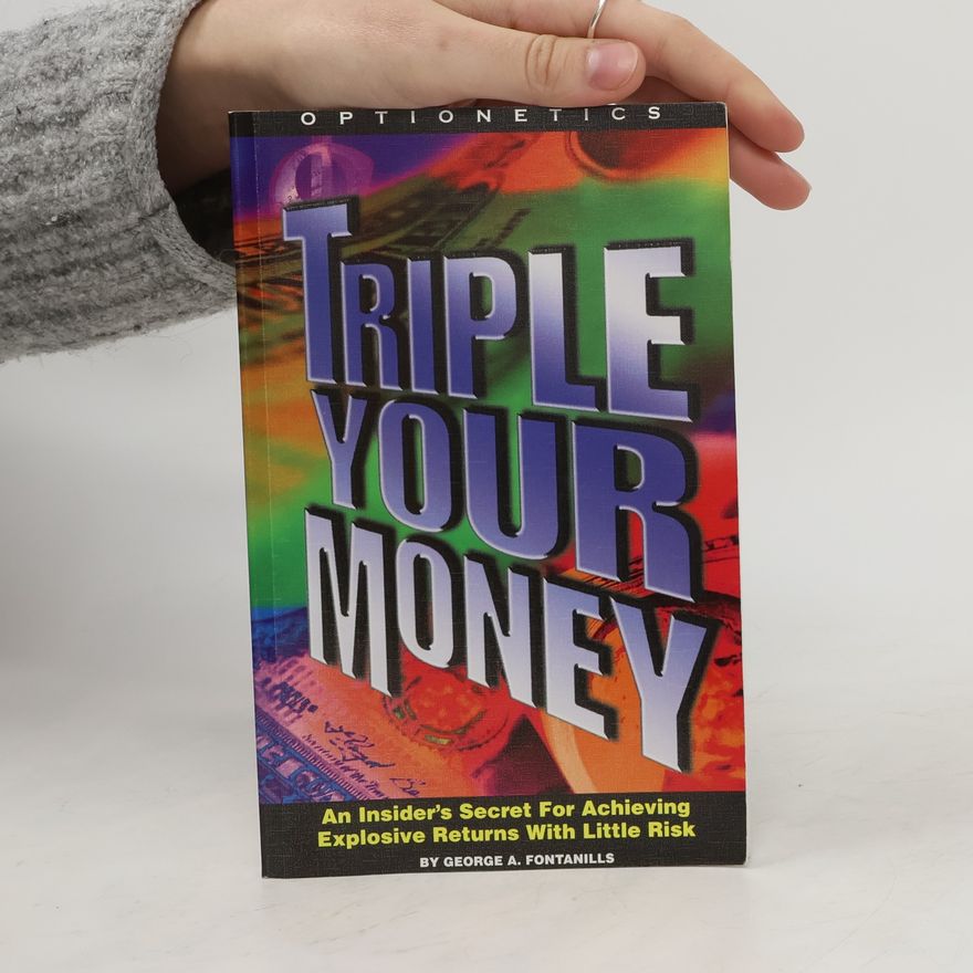 George A. Fontanills Triple Your Money