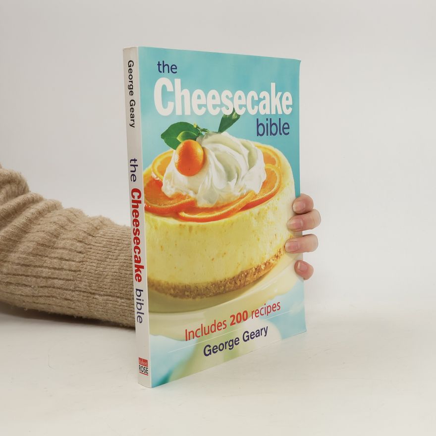 George Geary The Cheesecake Bible