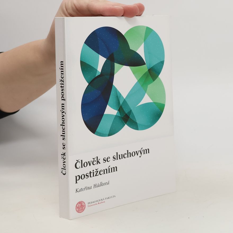 Kateřina Hádková Člověk se sluchovým postižením