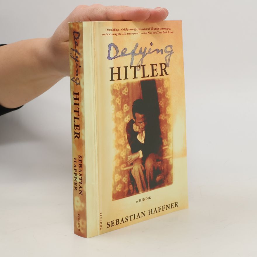 Sebastian Haffner Defying Hitler: A Memoir