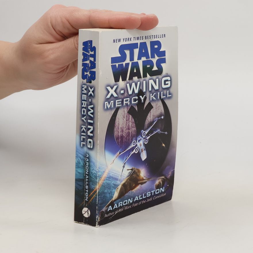 Allston Aaron Star Wars: X-Wing: Mercy Kill