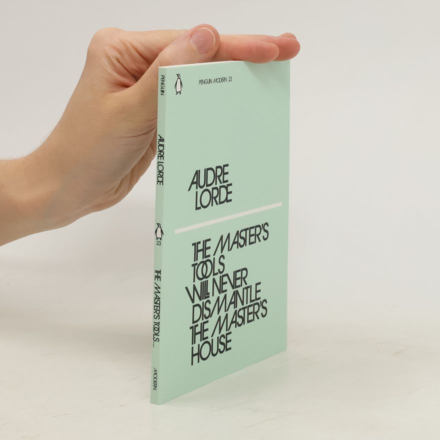 Audre Lorde The Master's Tools Will Never Dismantle the Master's House