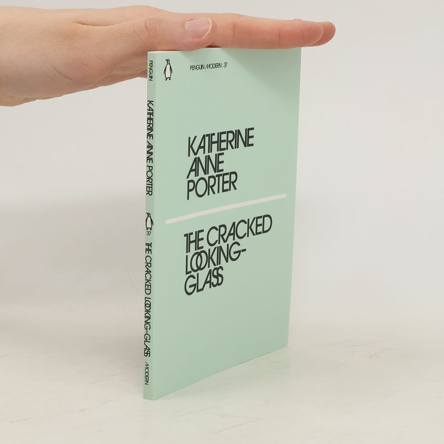 Katherine Anne Porter The Cracked Looking-Glass