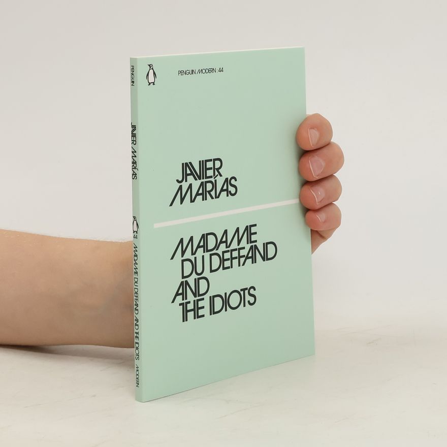 Javier Marías Madame du Deffand and the Idiots