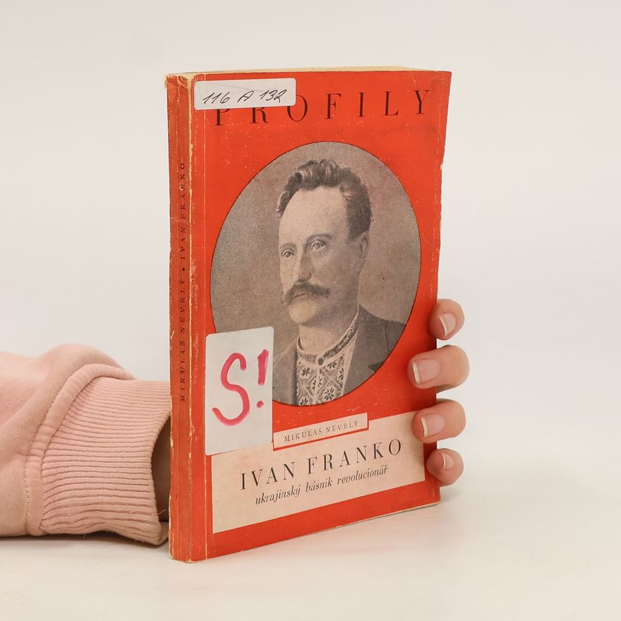Mikuláš Nevrlý Profily: Ivan Franko - ukrajinský básník revolucionář