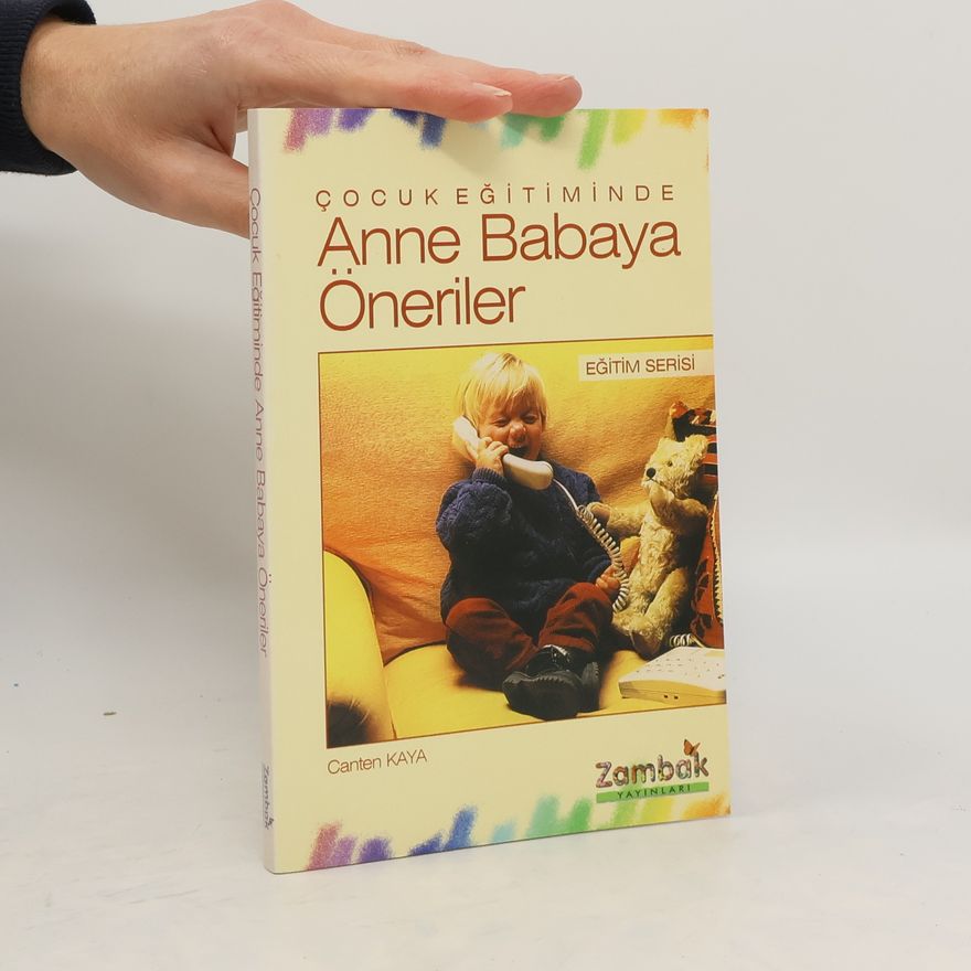 Canten Kaya Çocuk Eği̇ti̇mi̇nde Anne Babaya Öneriler