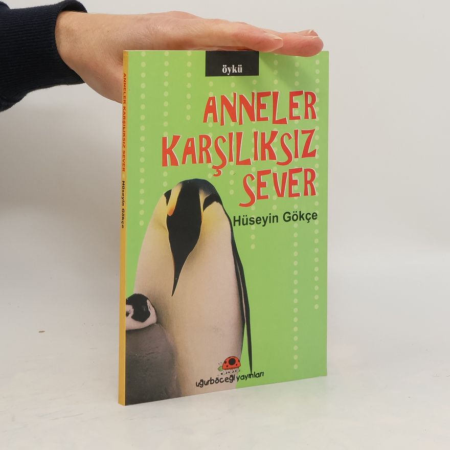 Hüseyin Gökçekuş Anneler Karşılıksız Sever