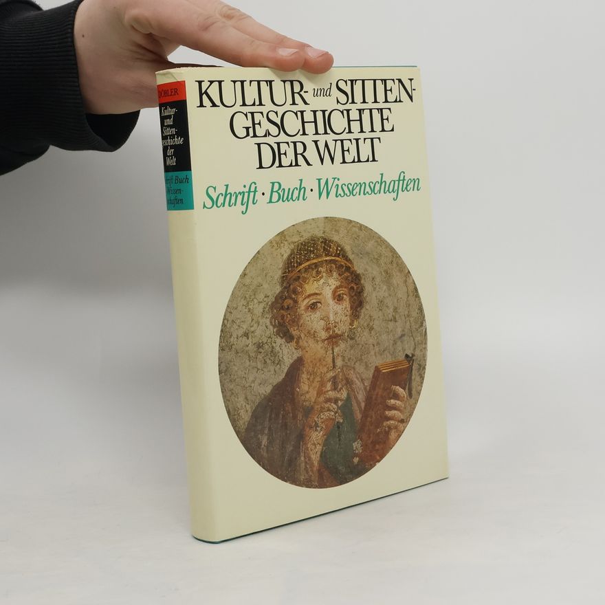 Autorenkollektiv Kultur und Sitten Geschichte der Welt. Schrift, Buch, Wissenschaften