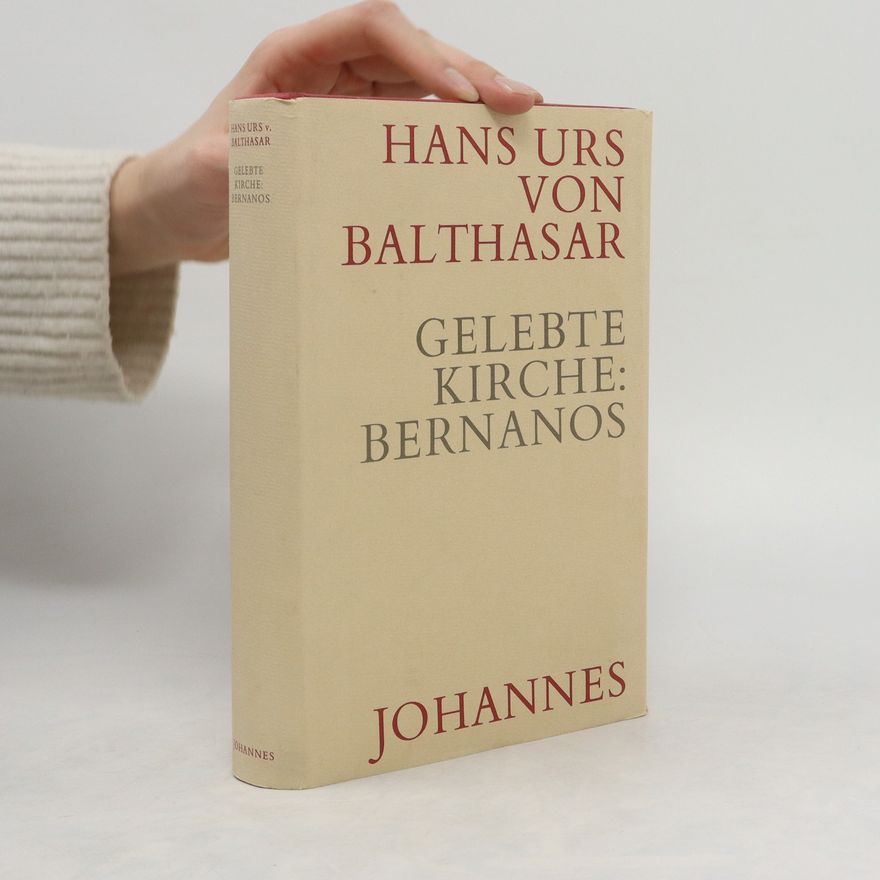 Hans Urs von Balthasar Gelebte Kirche: Bernanos