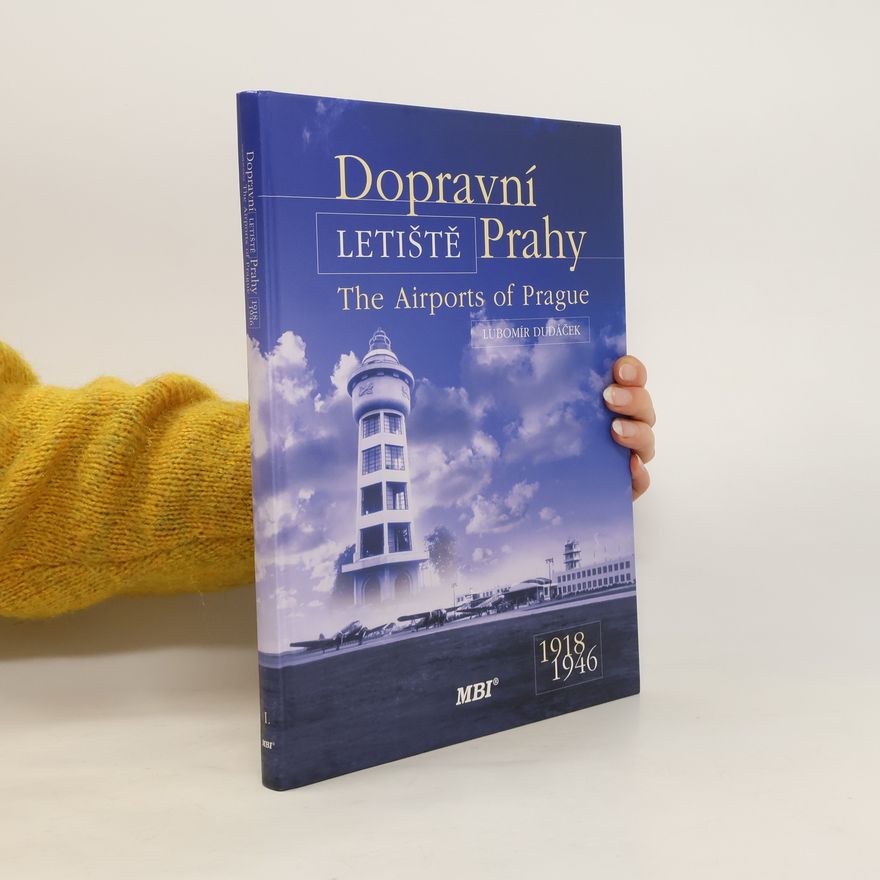 Lubomír Dudáček Dopravní letiště Prahy / The Airports of Prague 1918-1946