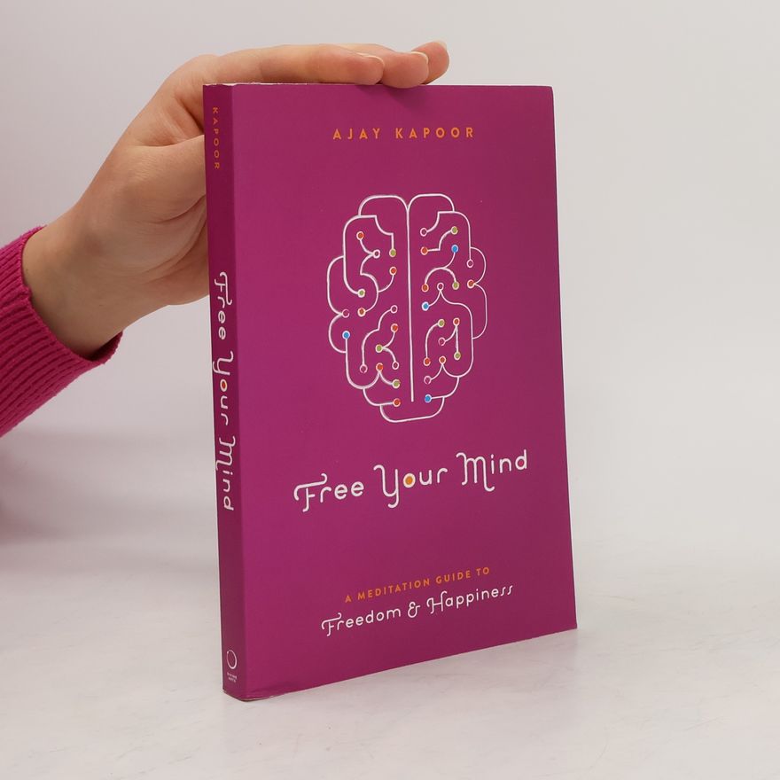 Ajay Kapoor Free Your Mind