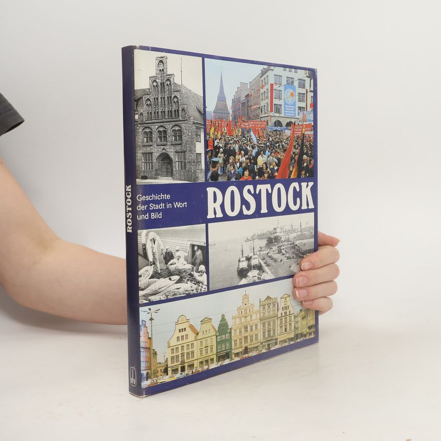 Lothar Elsner Rostock. Geschichte der Stadt in Wort und Bild
