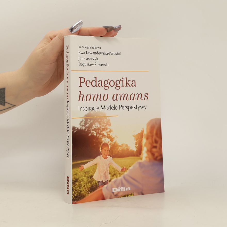 Kolektiv autorů Pedagogika homo amans. Inspiracje, modele..
