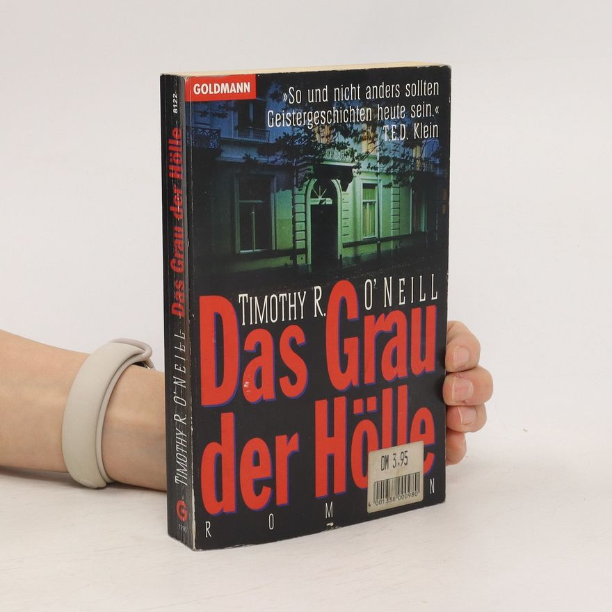 Timothy R. Oneill Das Grau der Hölle.