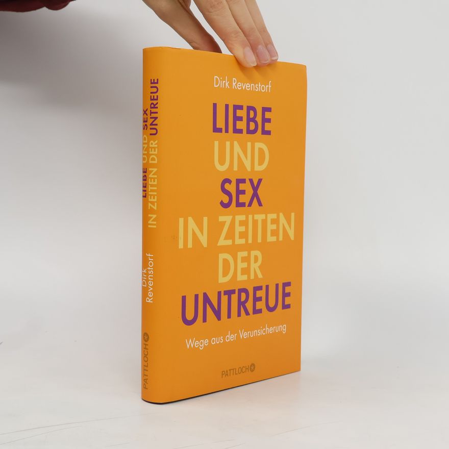 Dirk Revenstorf Liebe und Sex in Zeiten der Untreue