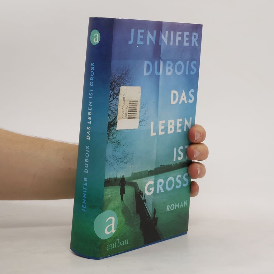 Jennifer DuBois Das Leben ist groß