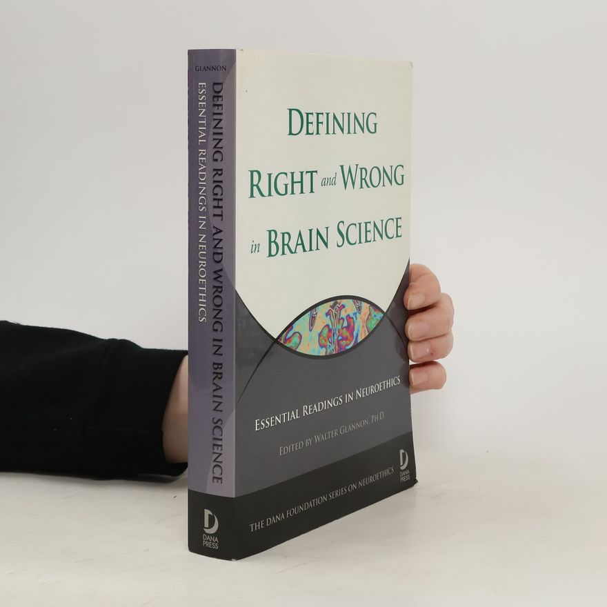 Walter Glannon Defining Right and Wrong in Brain Science