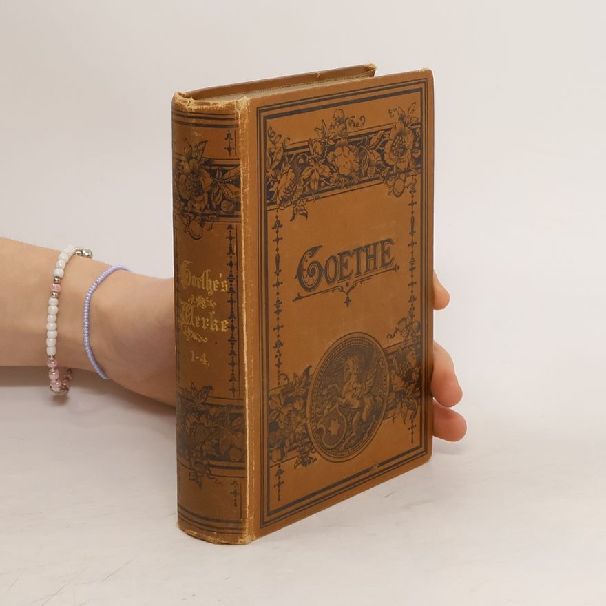 Johann Wolfgang von Goethe Goethe's Werke 1-4