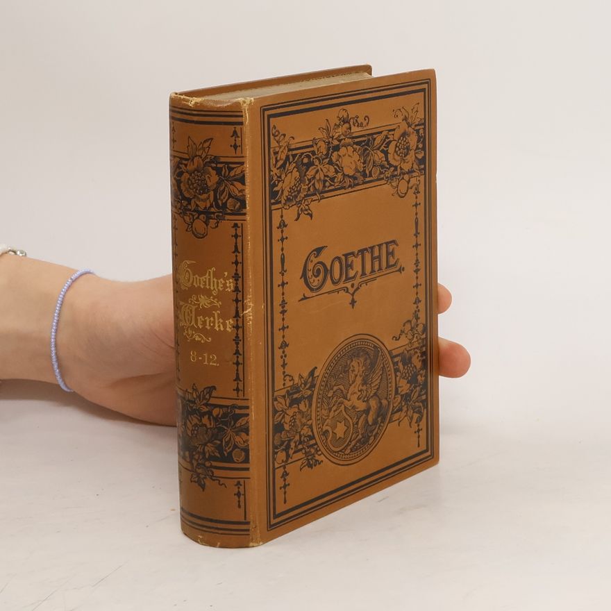 Johann Wolfgang von Goethe Goethe´s Werke. Achter Band