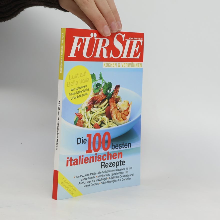 Kolektiv autorů Für Sie Kochen & Verwöhnen. Die 100 besten italienischen Rezepte