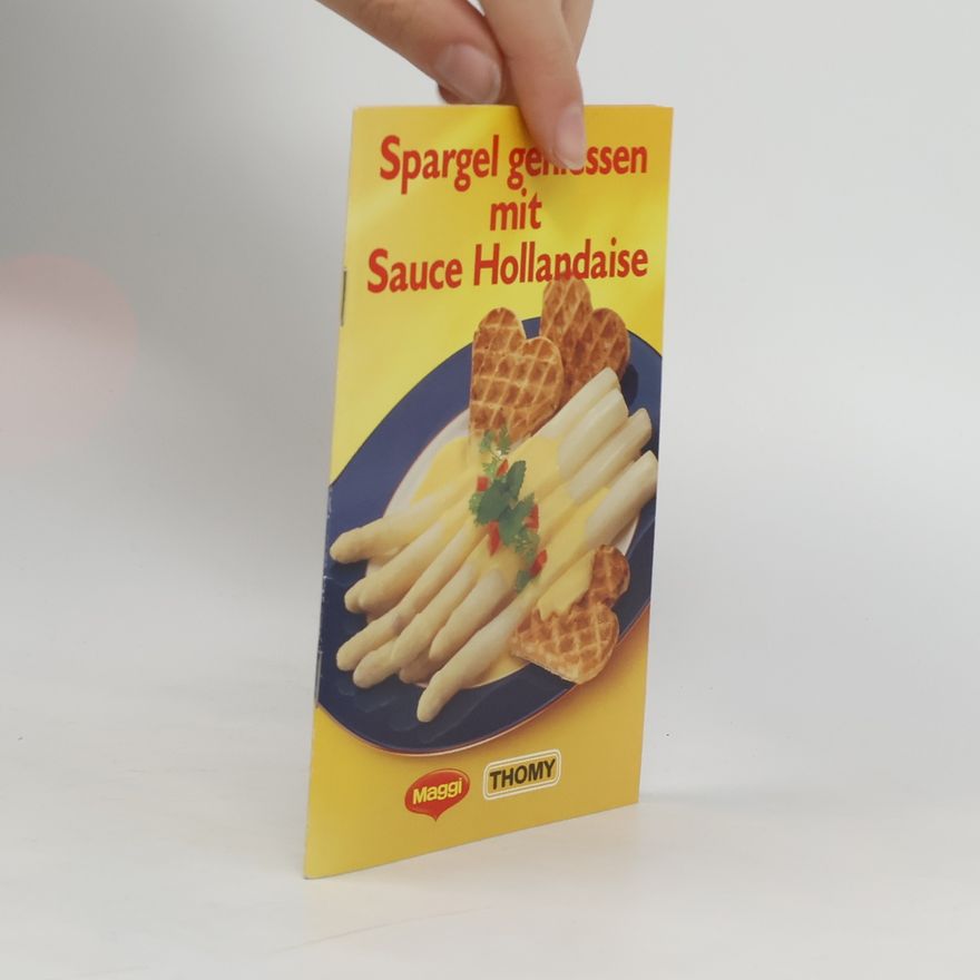 Kolektiv autorů Spargel geniessen mit Sauce Hollandaise